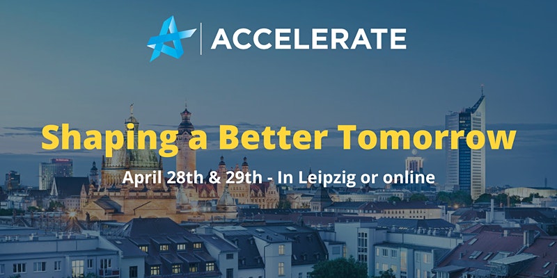 On April 28 and 29, 2022, this year's Accelerate will be held as a hybrid event.