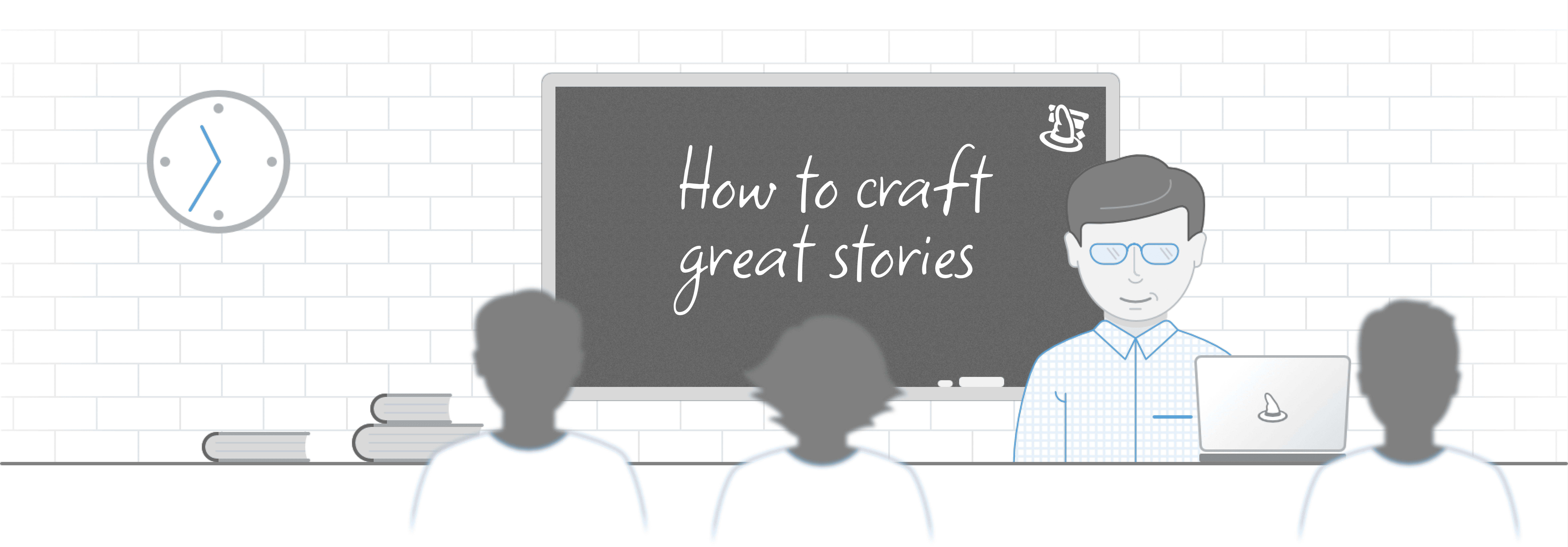 How to craft great stories How to craft great stories